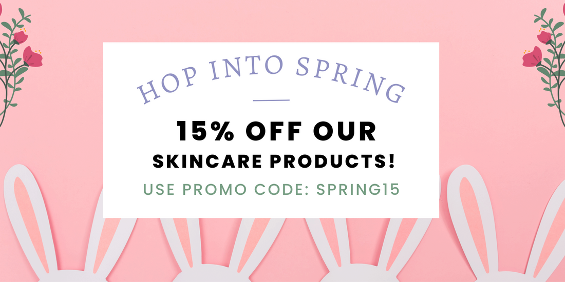 Hop Into Spring With 15% Off Our Skincare Products!